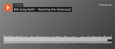 Podcast: Greg Keith – Teaching the Holocaust